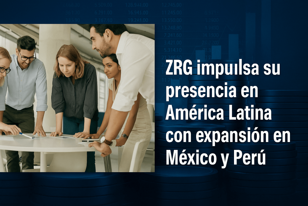 ZRG impulsa su presencia en América Latina con expansión en México y Perú