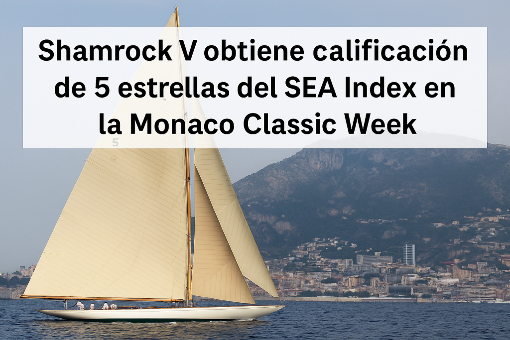 Shamrock V obtiene calificación de 5 estrellas del SEA Index en la Monaco Classic Week