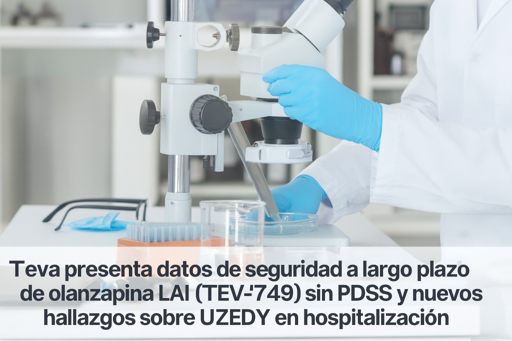 Teva presenta datos de seguridad a largo plazo de olanzapina LAI (TEV-’749) sin PDSS y nuevos hallazgos sobre UZEDY en hospitalización