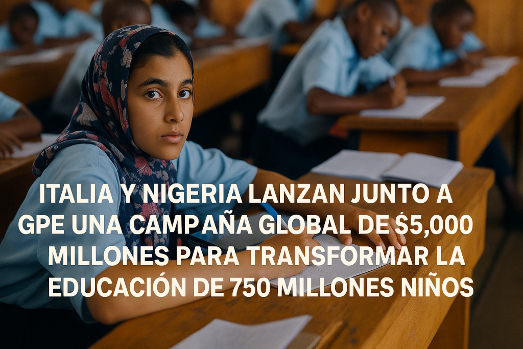 Italia y Nigeria lanzan junto a GPE una campaña global de .000 millones para transformar la educación de 750 millones de niños