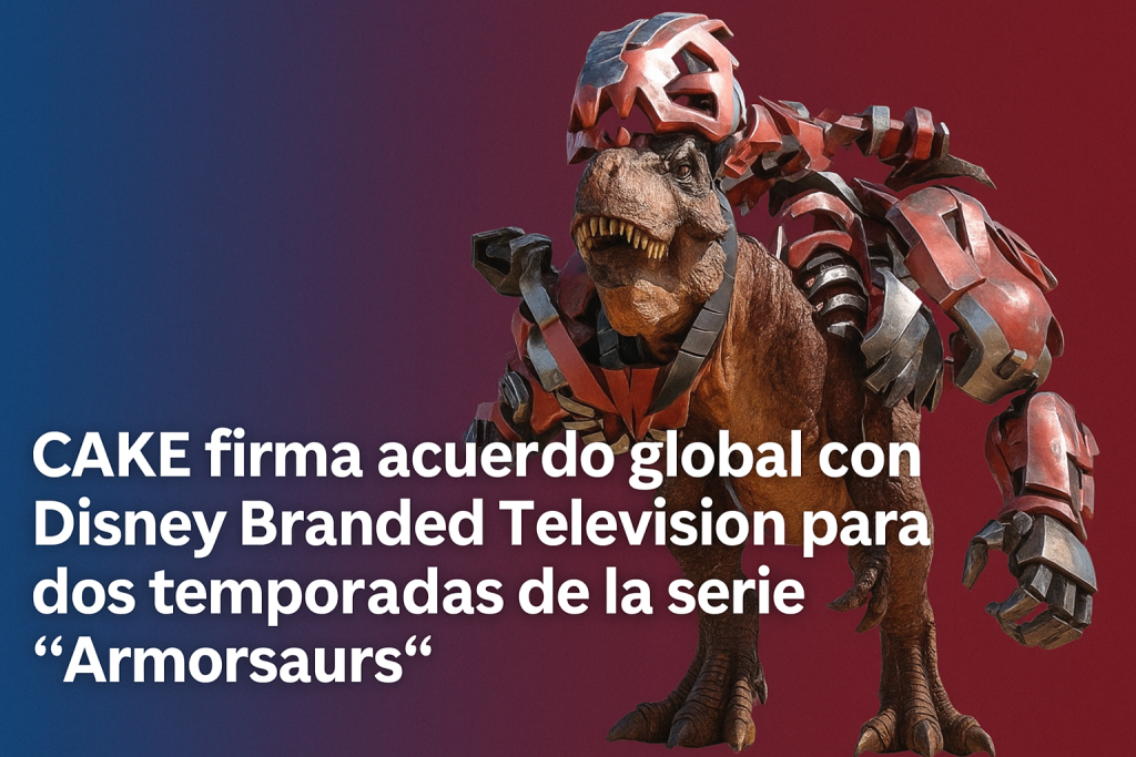 CAKE firma acuerdo global con Disney Branded Television para dos temporadas de la serie “Armorsaurs”