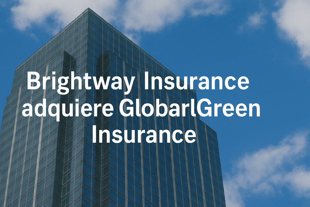 Brightway Insurance adquiere GlobalGreen Insurance y consolida una plataforma líder en distribución de seguros con más de ,7 mil millones en primas anuales