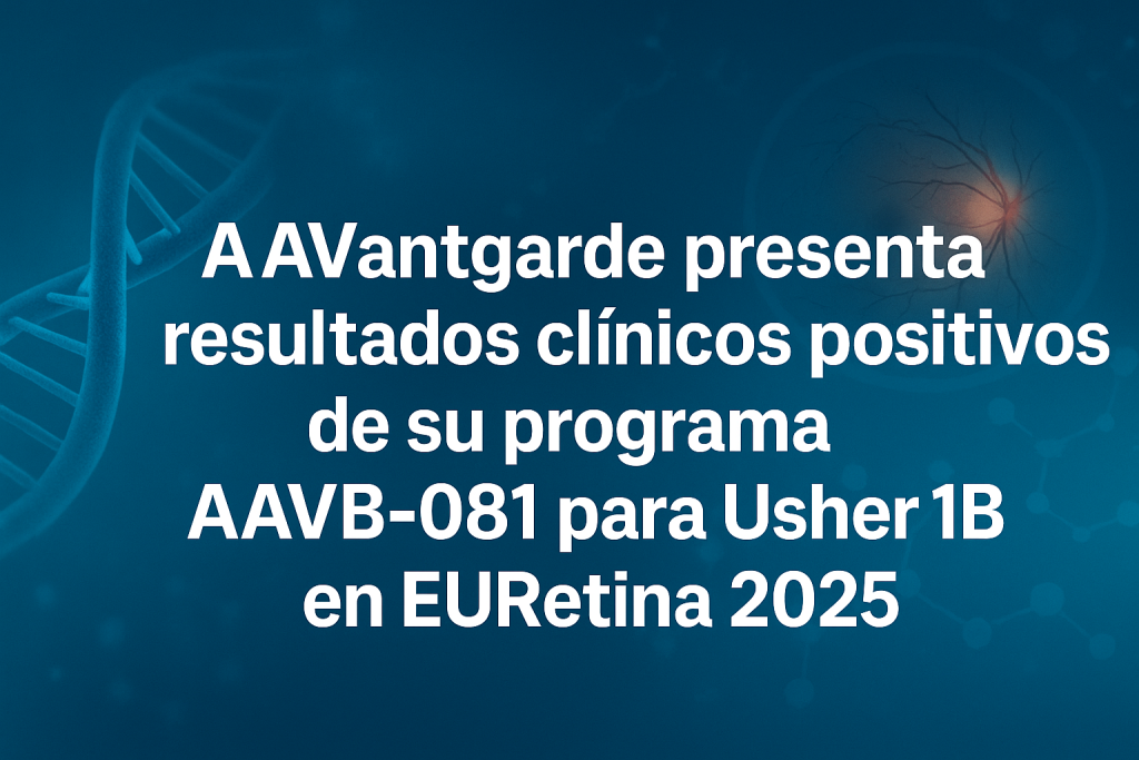 AAVantgarde presenta resultados clínicos positivos de su programa AAVB-081 para Usher 1B en EURetina 2025