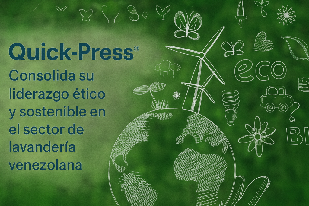 Quick-Press® consolida su liderazgo ético y sostenible en el sector de lavandería venezolana