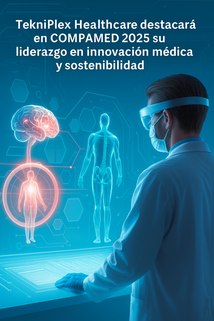 TekniPlex Healthcare destacará en COMPAMED 2025 su liderazgo en innovación médica y sostenibilidad