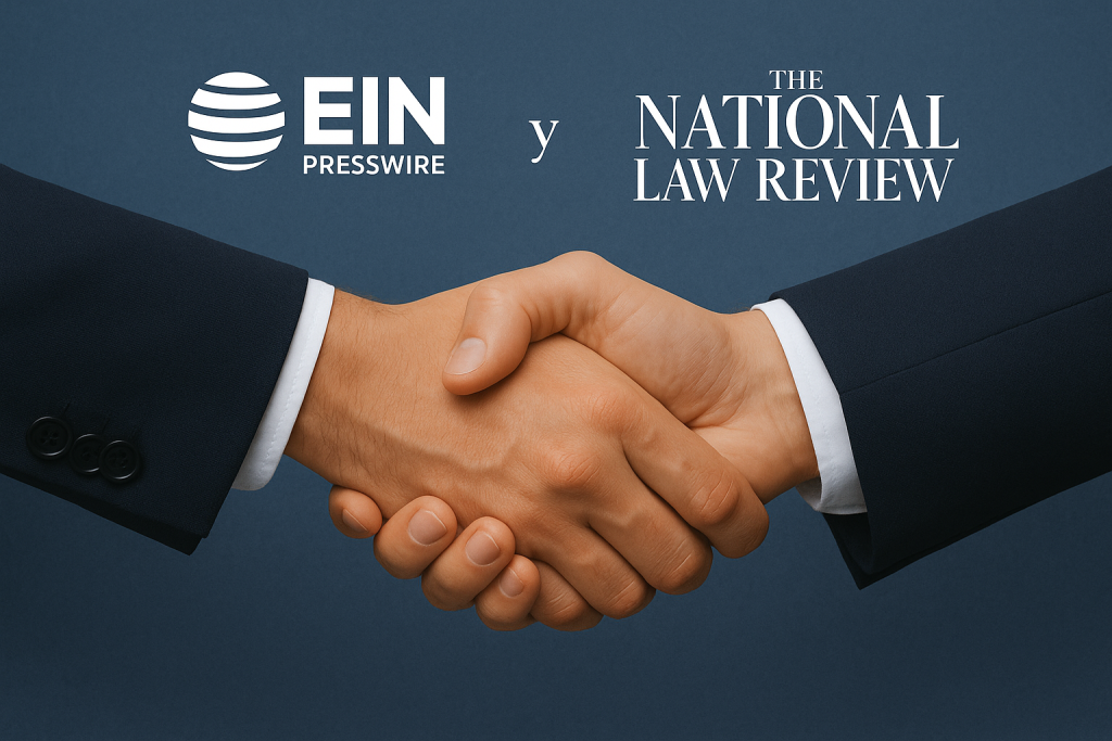 EIN Presswire y The National Law Review anuncian alianza para ampliar el alcance de los comunicados empresariales