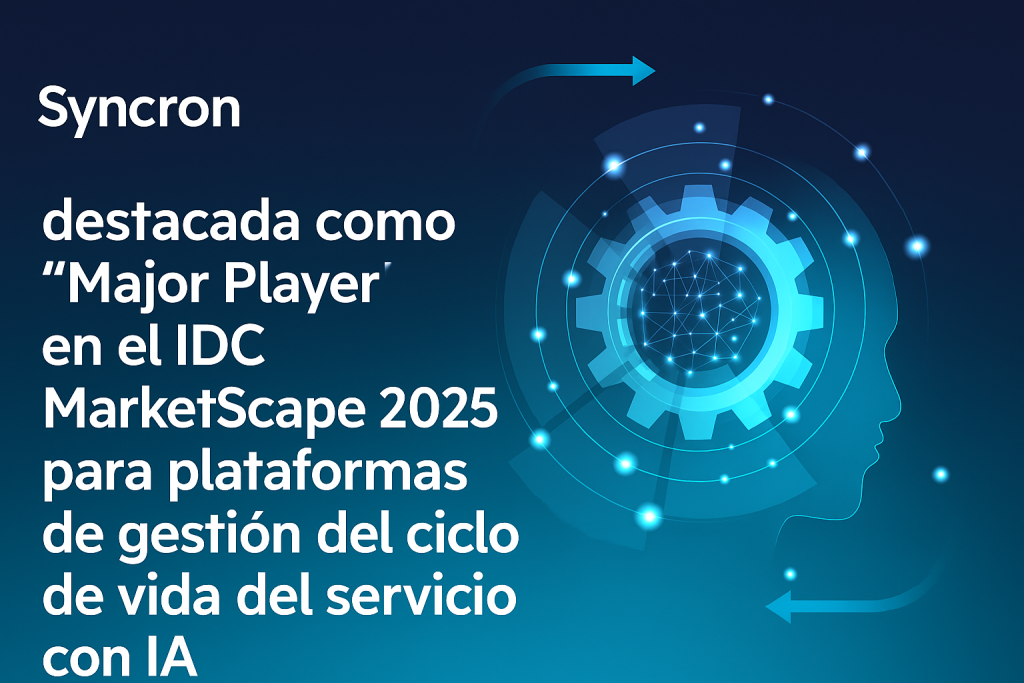 Syncron destacada como “Major Player” en el IDC MarketScape 2025 para plataformas de gestión del ciclo de vida del servicio con IA