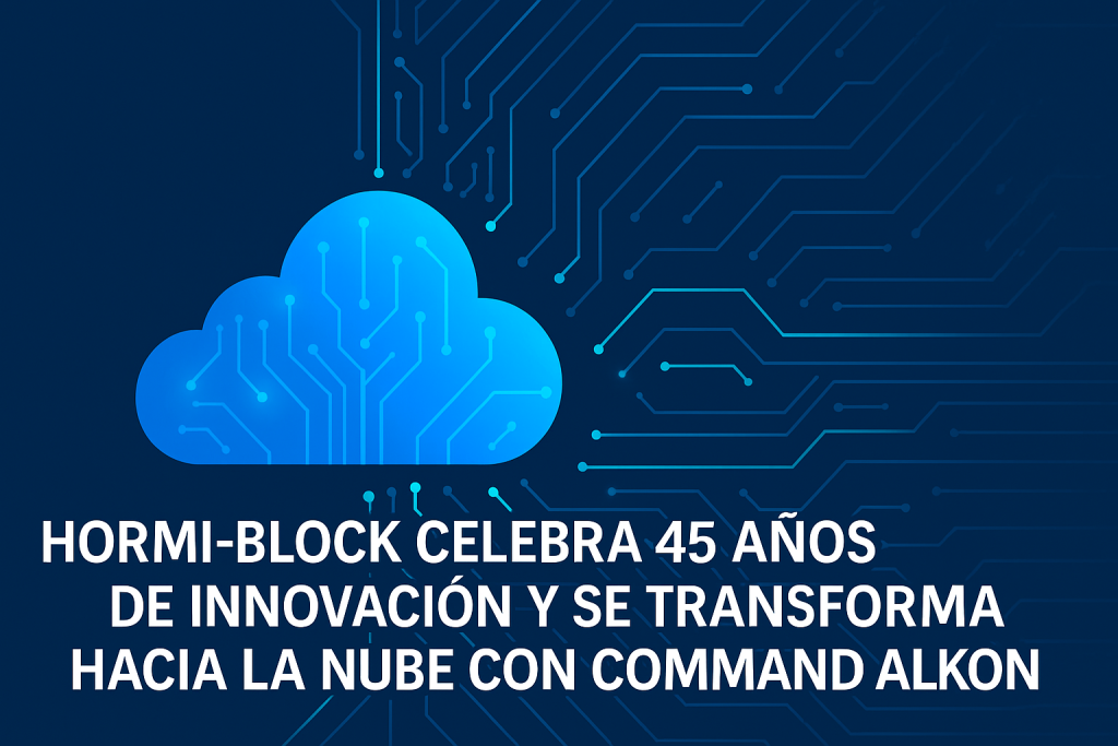 Hormi-Block celebra 45 años de innovación y se transforma hacia la nube con Command Alkon