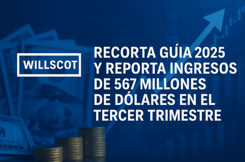 WillScot recorta guía 2025 y reporta ingresos de 567 millones de dólares en el tercer trimestre WillScot recorta guía 2025 y reporta ingresos de 567 millones de dólares en el tercer trimestre